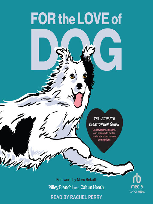 Title details for For the Love of Dog by Pilley Bianchi - Available